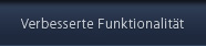 Verbesserte Funktionalitat