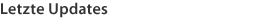 Letzte Updates