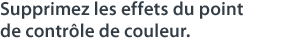 Supprimez les effets du point de contrôle de couleur.